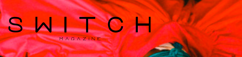 LARUICCI X SWITCH MAGAZINE
