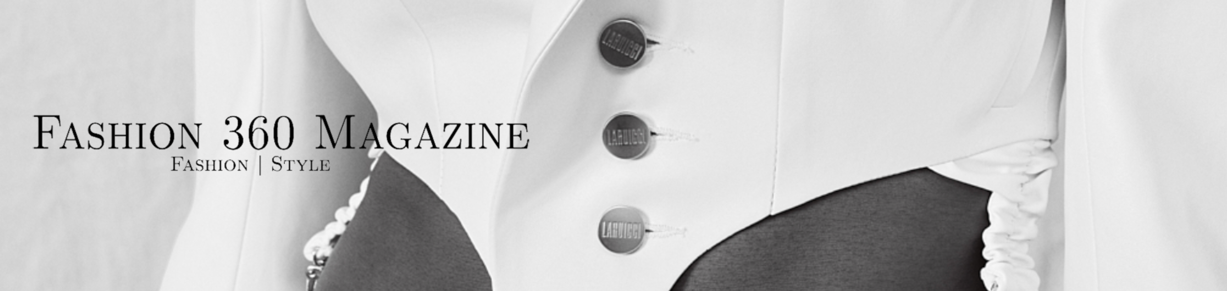 LARUICCI X FASHION 360 MAGAZINE