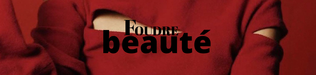 LARUICCI FOUDRE BEAUTÉ MAGAZINE