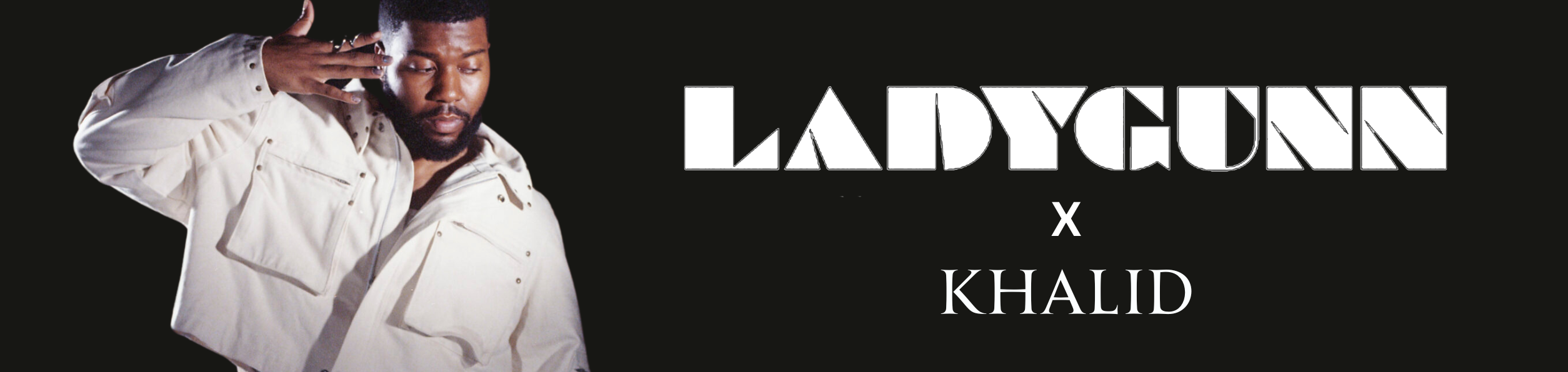 LARUICCI X KHALID X LADYGUNN