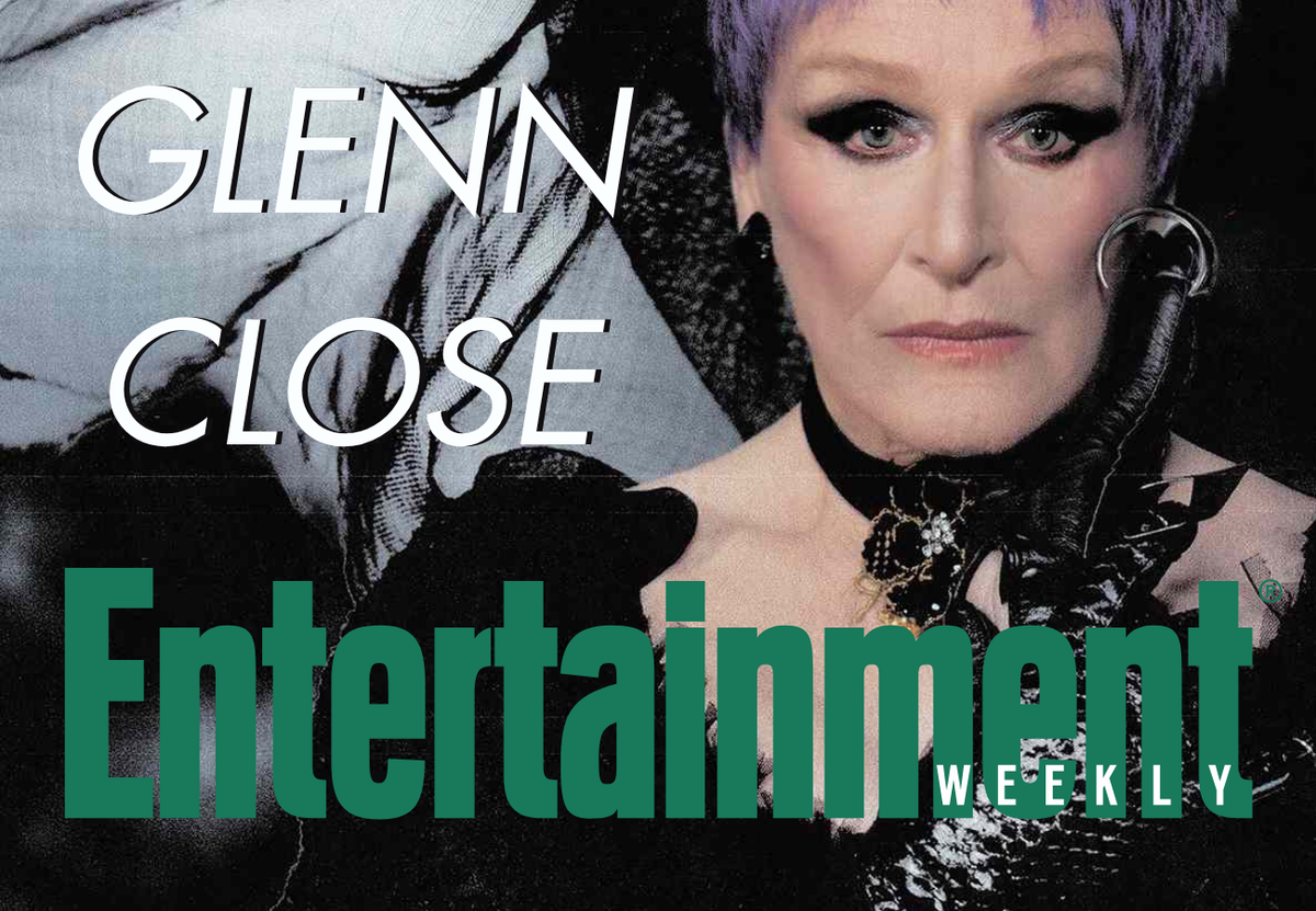 LARUICCI X GLENN CLOSE X ENTERTAIMENT WEEKLY