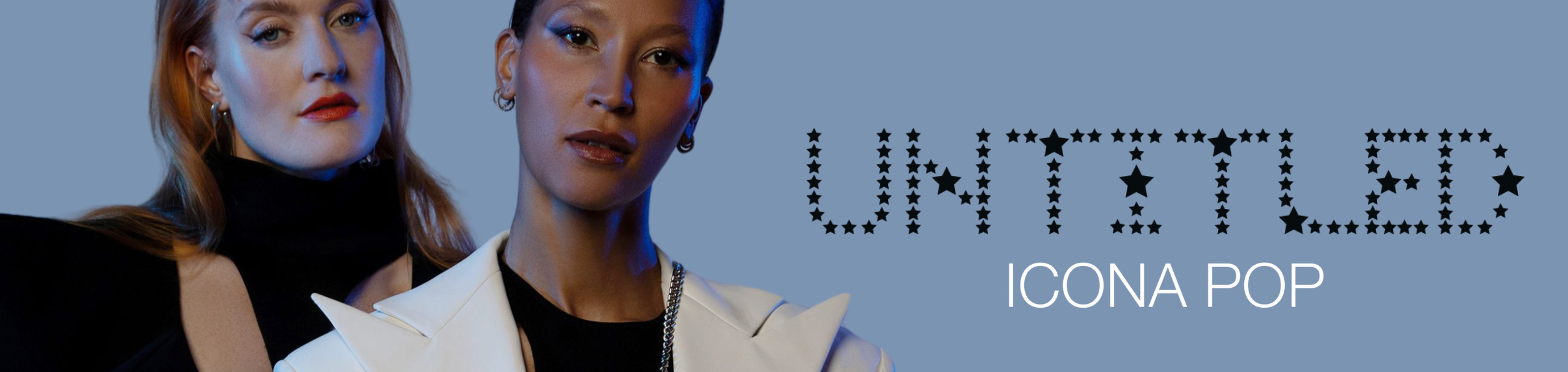 LARUICCI X UNTITLED MAGAZINE ET ICONA POP